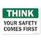 Signmission OSHA Think Sign, Your Safety Comes First, 10in X 7in Rigid Plastic, 7" W, 10" L, Landscape OS-TS-P-710-L-19640 - alternate 1